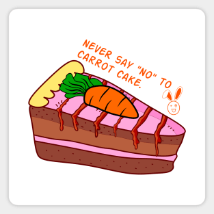Never Say "No" To Carrot Cake. Magnet